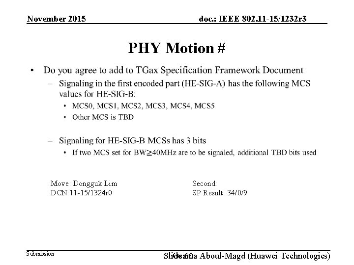 November 2015 doc. : IEEE 802. 11 -15/1232 r 3 PHY Motion # Move: