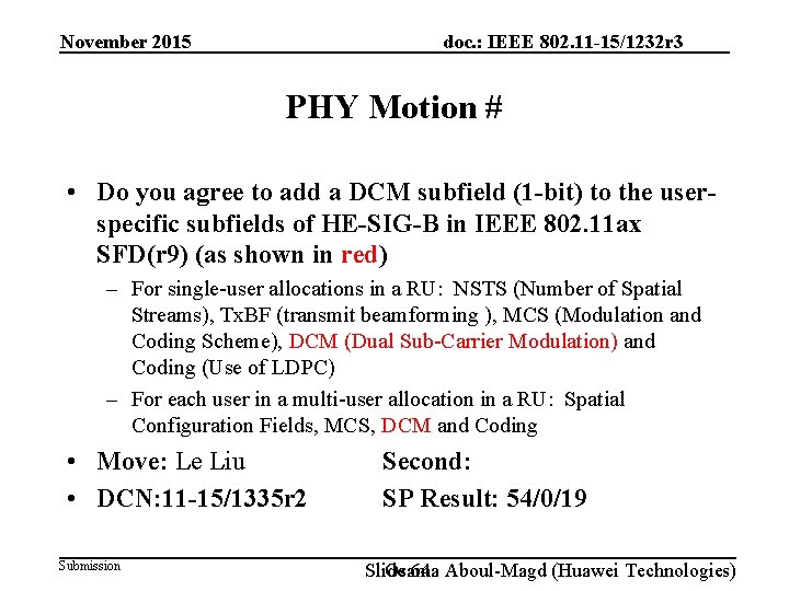 doc. : IEEE 802. 11 -15/1232 r 3 November 2015 PHY Motion # •