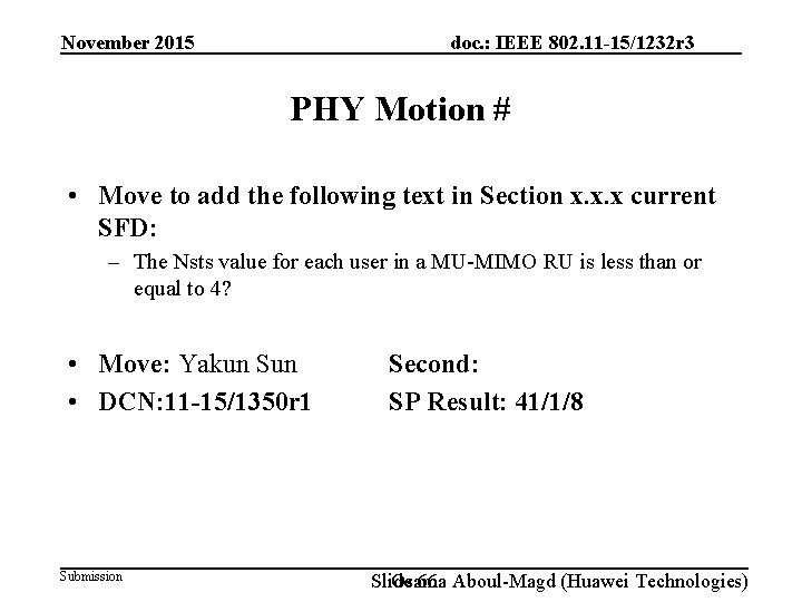 doc. : IEEE 802. 11 -15/1232 r 3 November 2015 PHY Motion # •