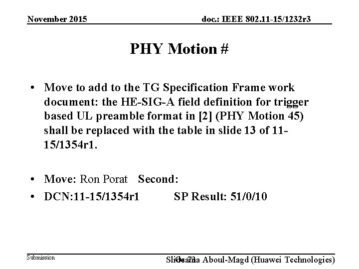 November 2015 doc. : IEEE 802. 11 -15/1232 r 3 PHY Motion # •