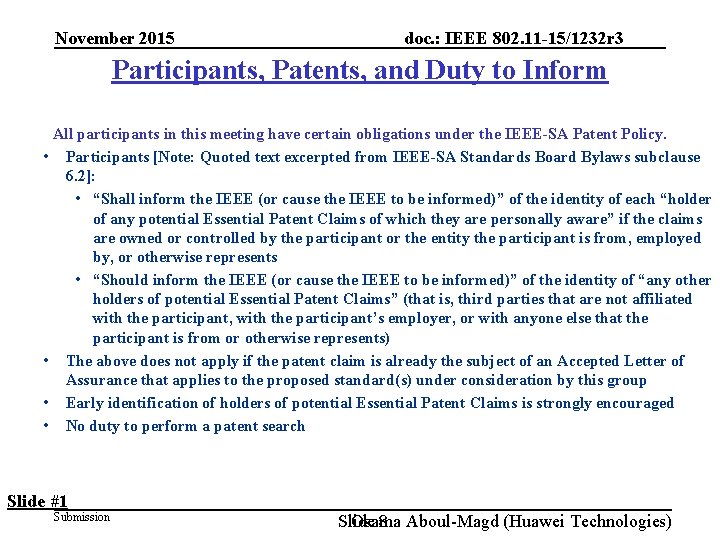 November 2015 doc. : IEEE 802. 11 -15/1232 r 3 Participants, Patents, and Duty