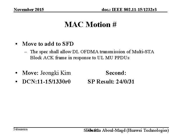 doc. : IEEE 802. 11 -15/1232 r 3 November 2015 MAC Motion # •