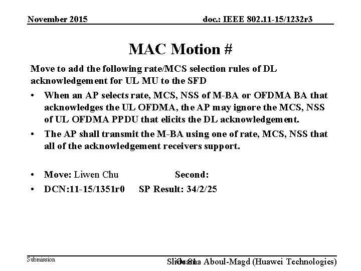 November 2015 doc. : IEEE 802. 11 -15/1232 r 3 MAC Motion # Move