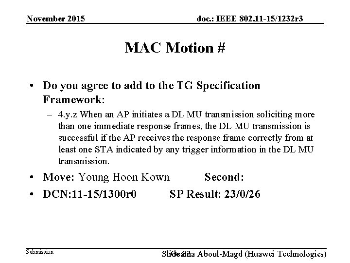 November 2015 doc. : IEEE 802. 11 -15/1232 r 3 MAC Motion # •