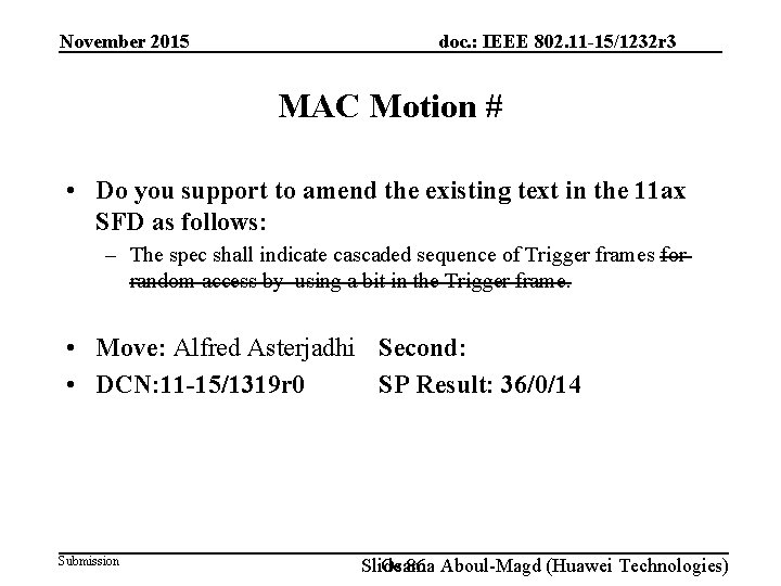 November 2015 doc. : IEEE 802. 11 -15/1232 r 3 MAC Motion # •