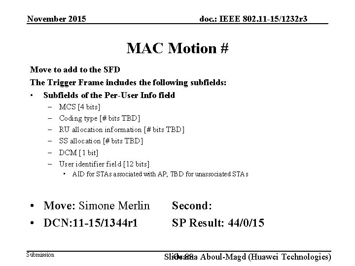 doc. : IEEE 802. 11 -15/1232 r 3 November 2015 MAC Motion # Move