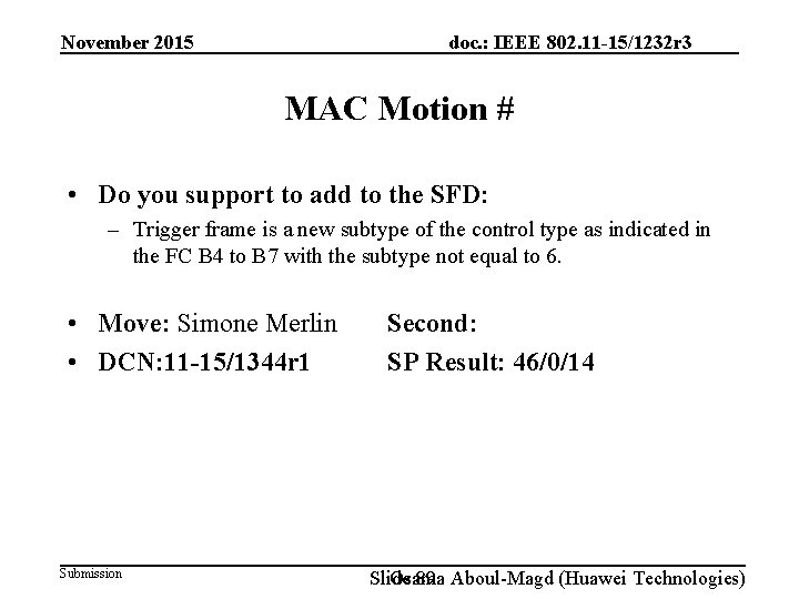 doc. : IEEE 802. 11 -15/1232 r 3 November 2015 MAC Motion # •