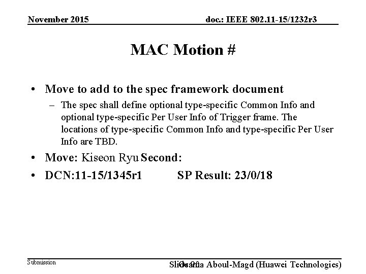 November 2015 doc. : IEEE 802. 11 -15/1232 r 3 MAC Motion # •