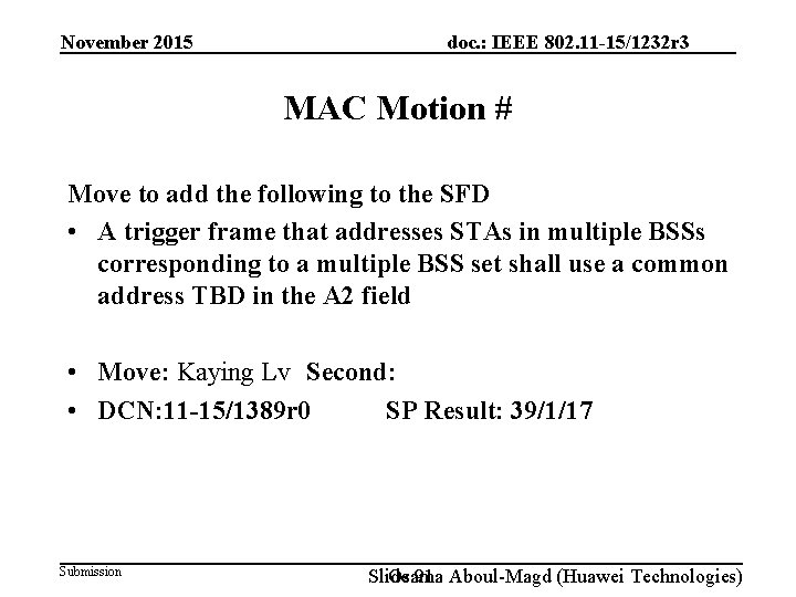 November 2015 doc. : IEEE 802. 11 -15/1232 r 3 MAC Motion # Move