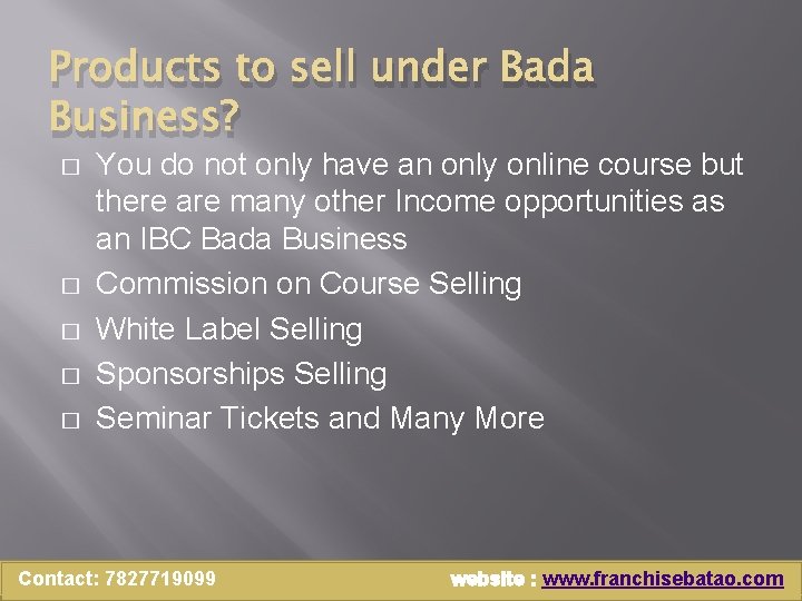 Products to sell under Bada Business? � � � You do not only have