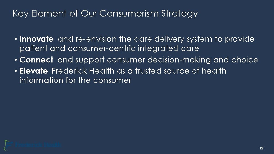 Key Element of Our Consumerism Strategy • Innovate and re-envision the care delivery system