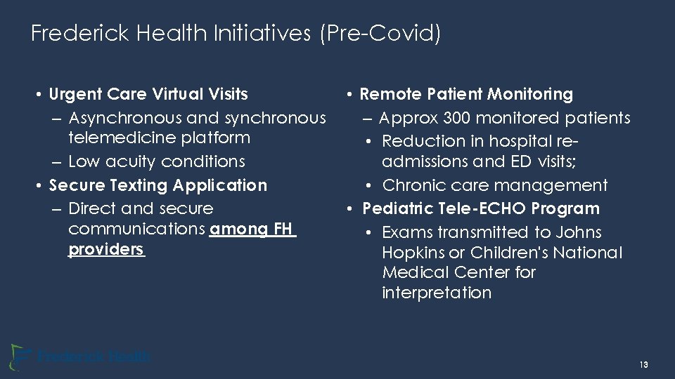 Frederick Health Initiatives (Pre-Covid) • Urgent Care Virtual Visits – Asynchronous and synchronous telemedicine