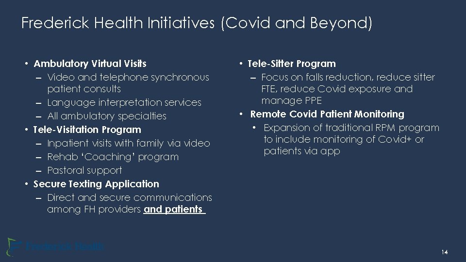 Frederick Health Initiatives (Covid and Beyond) • Ambulatory Virtual Visits – Video and telephone