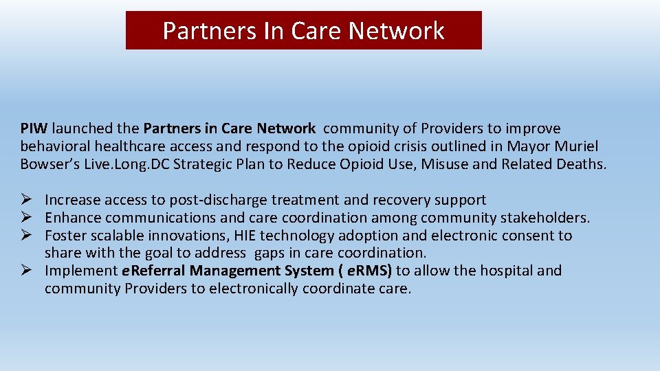 Partners In Care Network PIW launched the Partners in Care Network community of Providers