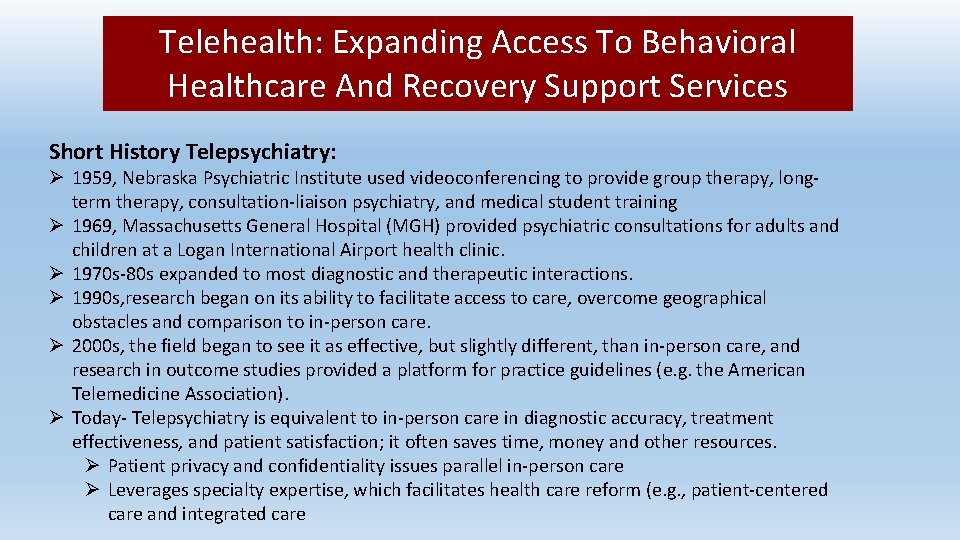 Telehealth: Expanding Access To Behavioral Healthcare And Recovery Support Services Short History Telepsychiatry: Ø