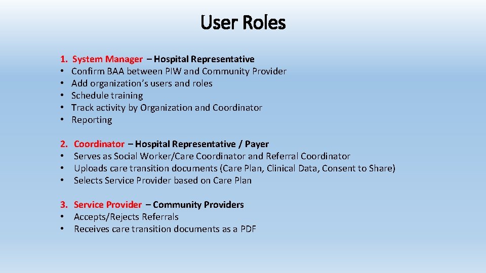 User Roles 1. • • • System Manager – Hospital Representative Confirm BAA between