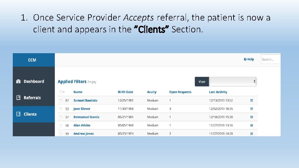 1. Once Service Provider Accepts referral, the patient is now a client and appears