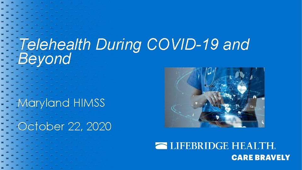 Telehealth During COVID-19 and Beyond Maryland HIMSS October 22, 2020 