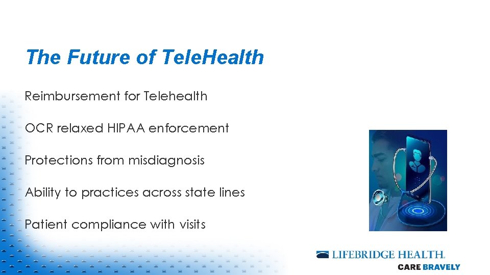 The Future of Tele. Health Reimbursement for Telehealth OCR relaxed HIPAA enforcement Protections from