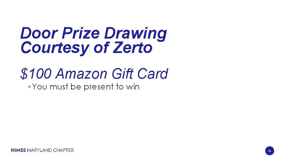 Door Prize Drawing Courtesy of Zerto $100 Amazon Gift Card • You must be