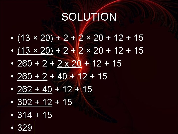 SOLUTION • • (13 × 20) + 2 + 2 × 20 + 12