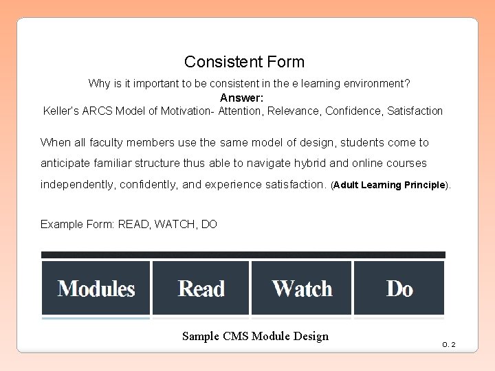 Consistent Form Why is it important to be consistent in the e learning environment?