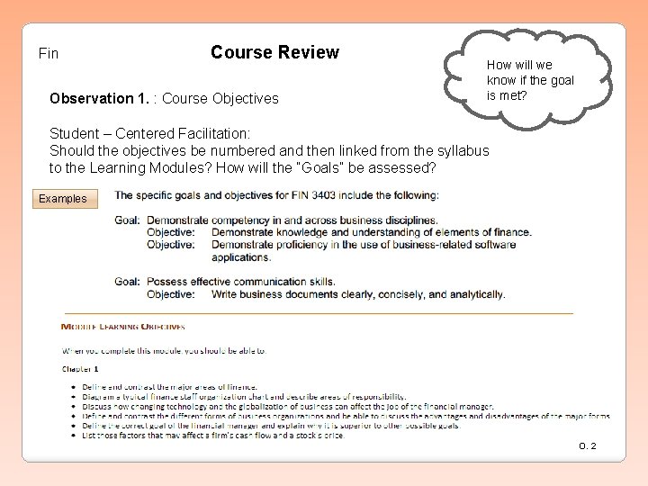 Fin Course Review Observation 1. : Course Objectives How will we know if the