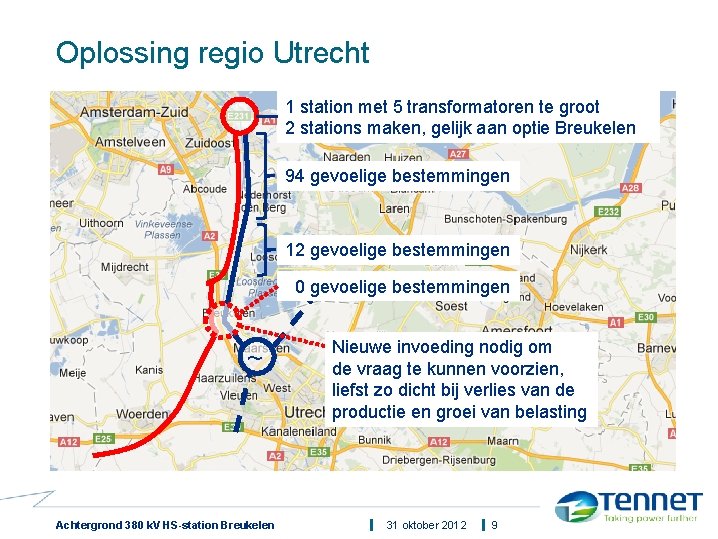 Oplossing regio Utrecht 1 station met 5 transformatoren te groot 2 stations maken, gelijk