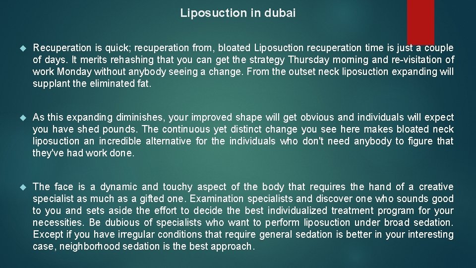 Liposuction in dubai Recuperation is quick; recuperation from, bloated Liposuction recuperation time is just