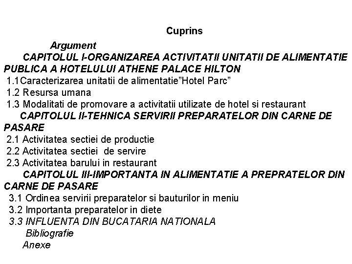 Cuprins Argument CAPITOLUL I-ORGANIZAREA ACTIVITATII UNITATII DE ALIMENTATIE PUBLICA A HOTELULUI ATHENE PALACE HILTON