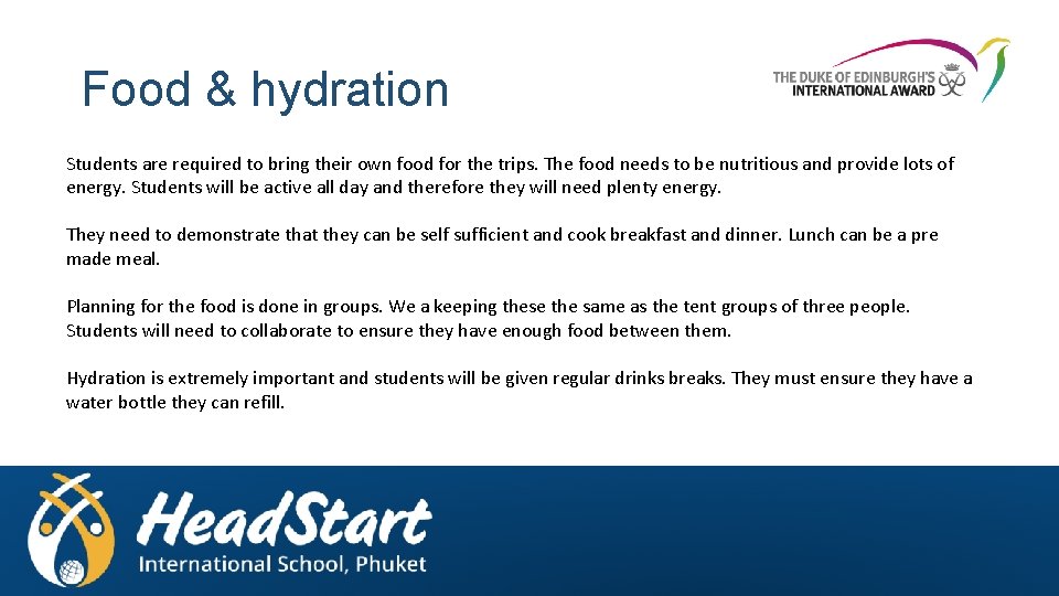 Food & hydration Students are required to bring their own food for the trips.