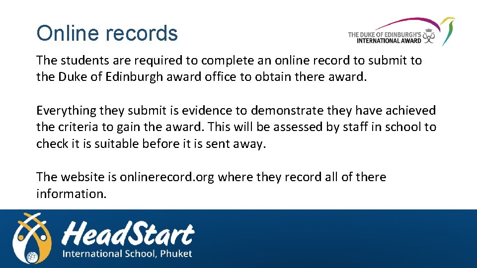 Online records The students are required to complete an online record to submit to