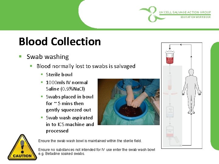UK CELL SALVAGE ACTION GROUP EDUCATION WORKBOOK Blood Collection § Swab washing § Blood