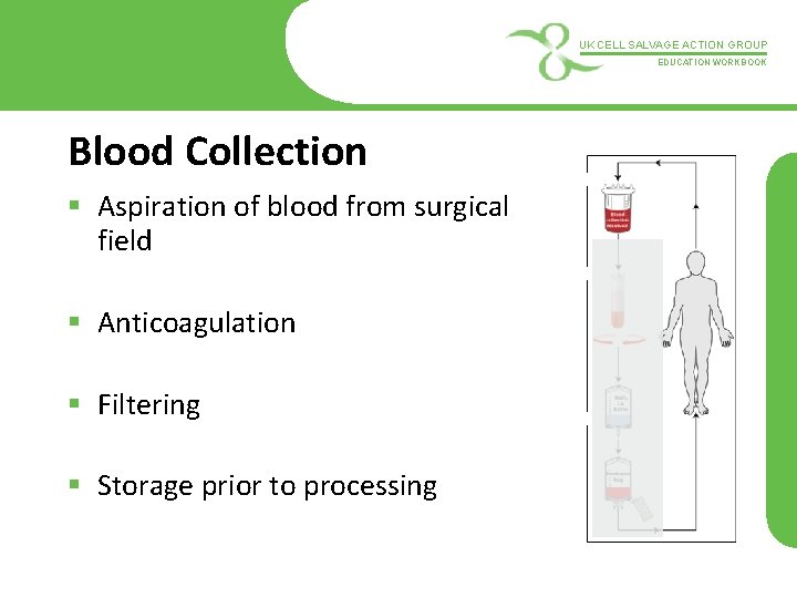 UK CELL SALVAGE ACTION GROUP EDUCATION WORKBOOK Blood Collection § Aspiration of blood from