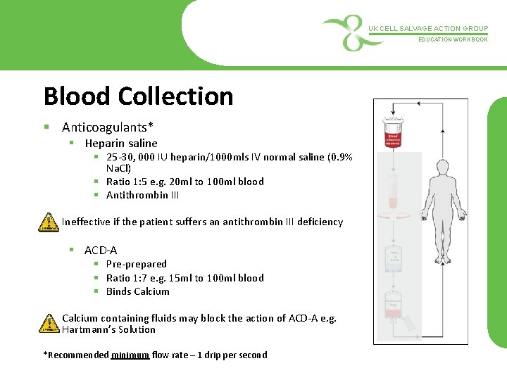 UK CELL SALVAGE ACTION GROUP EDUCATION WORKBOOK Blood Collection § Anticoagulants* § Heparin saline