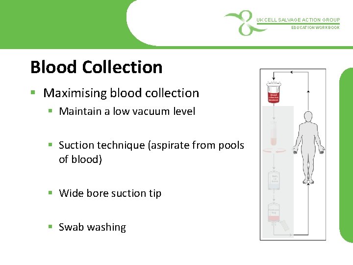 UK CELL SALVAGE ACTION GROUP EDUCATION WORKBOOK Blood Collection § Maximising blood collection §