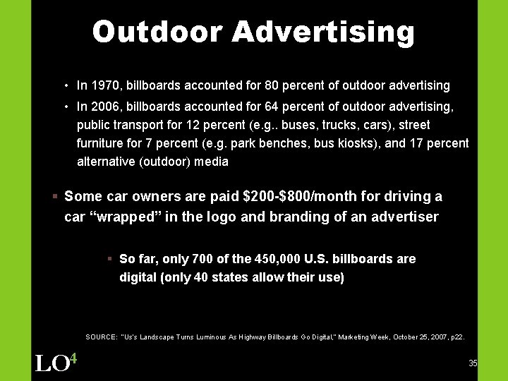 Outdoor Advertising • In 1970, billboards accounted for 80 percent of outdoor advertising •