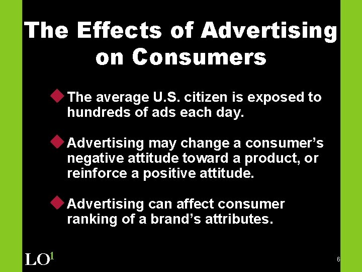 The Effects of Advertising on Consumers u The average U. S. citizen is exposed