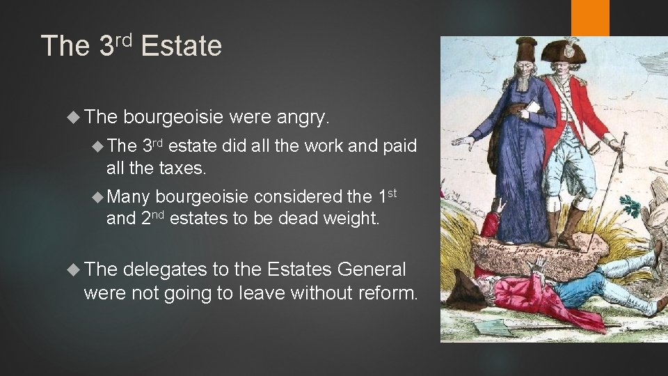 The rd 3 The Estate bourgeoisie were angry. The 3 rd estate did all