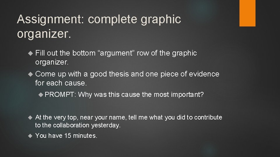 Assignment: complete graphic organizer. Fill out the bottom “argument” row of the graphic organizer.