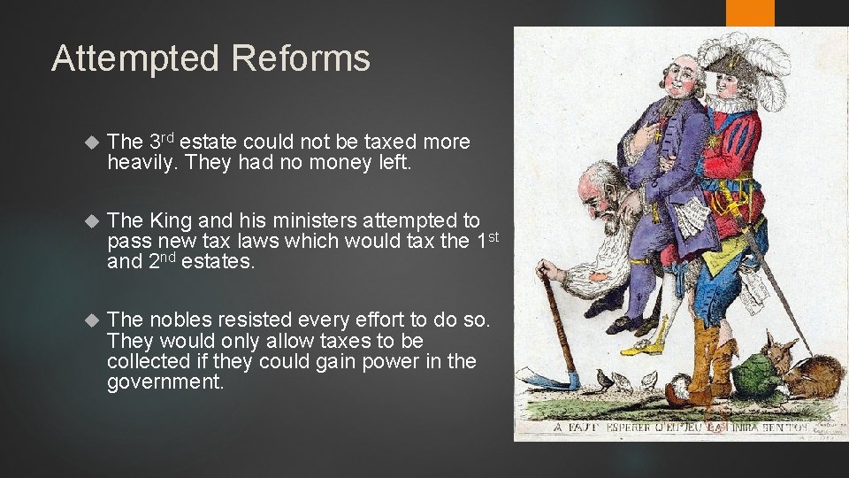 Attempted Reforms The 3 rd estate could not be taxed more heavily. They had