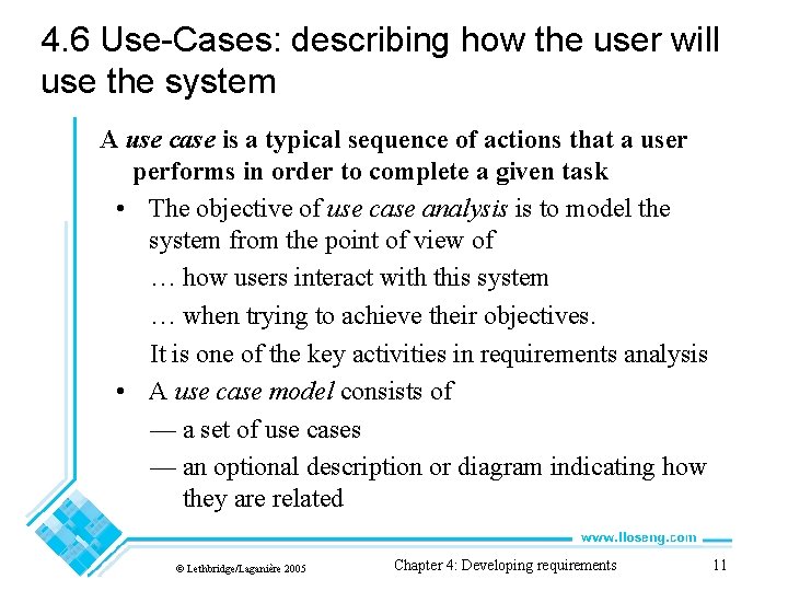 4. 6 Use-Cases: describing how the user will use the system A use case