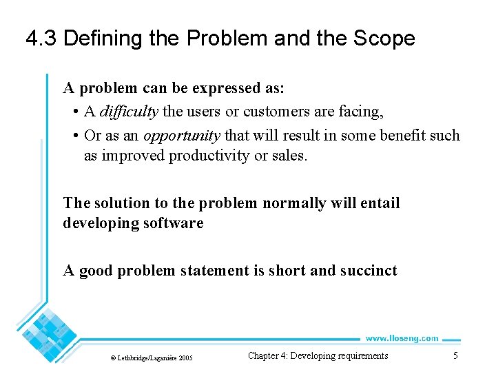 4. 3 Defining the Problem and the Scope A problem can be expressed as: