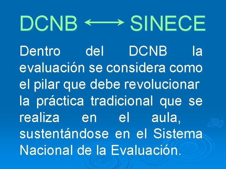 DCNB SINECE Dentro del DCNB la evaluación se considera como el pilar que debe