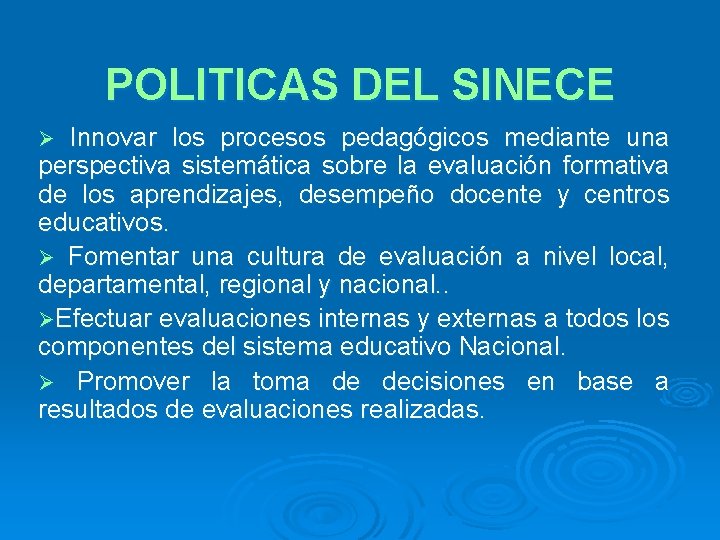 POLITICAS DEL SINECE Innovar los procesos pedagógicos mediante una perspectiva sistemática sobre la evaluación