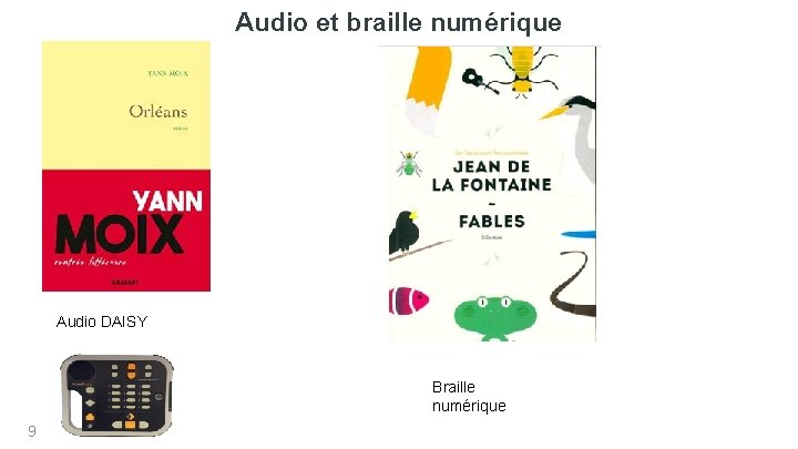 Audio et braille numérique Audio DAISY Braille numérique 9 