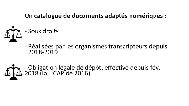 Un catalogue de documents adaptés numériques : - Sous droits - Réalisées par les