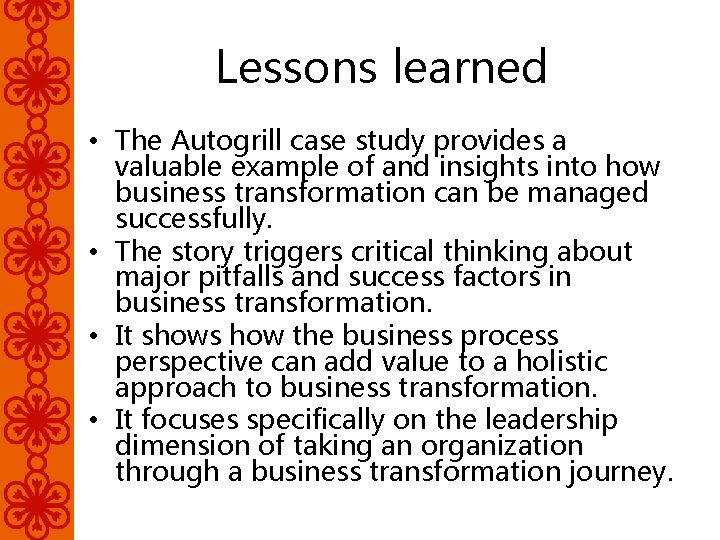 Lessons learned • The Autogrill case study provides a valuable example of and insights