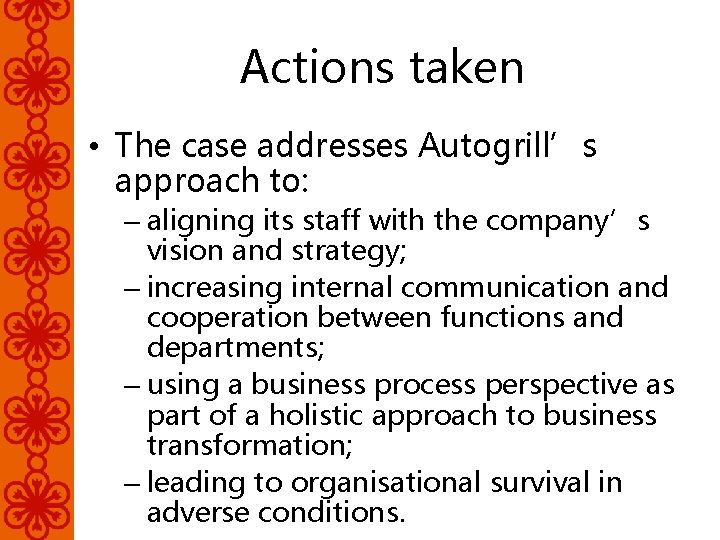 Actions taken • The case addresses Autogrill’s approach to: – aligning its staff with