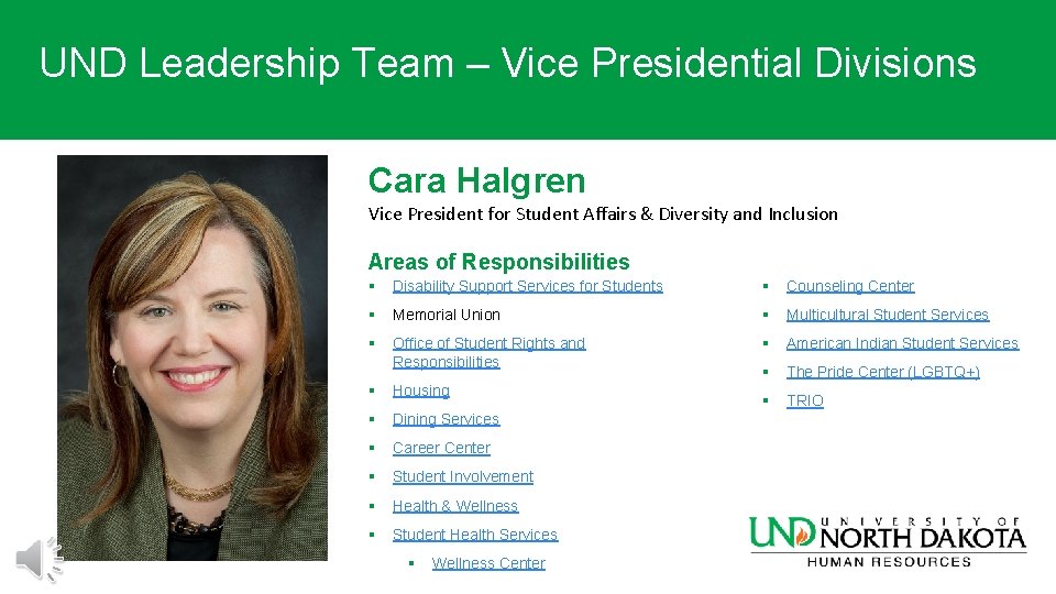 UND Leadership Team – Vice Presidential Divisions Cara Halgren Vice President for Student Affairs